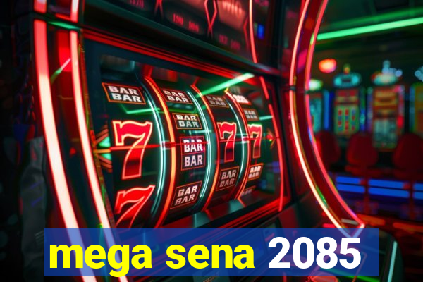 mega sena 2085